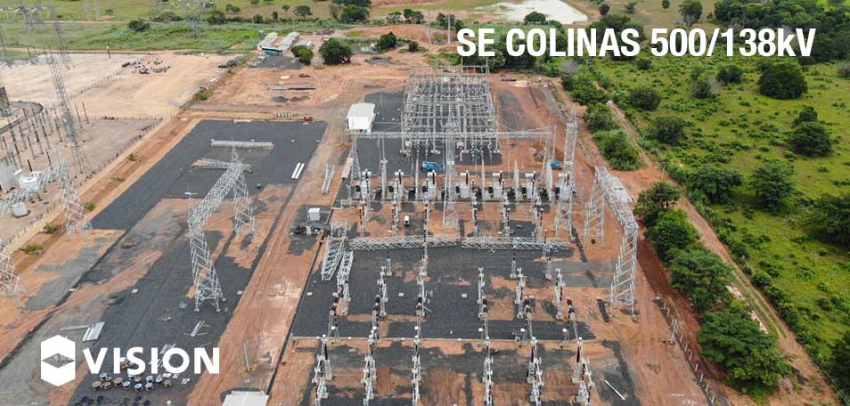 VISION AVANÇA PARA ENERGIZAÇÃO DOS NOVOS SETORES DA SE COLINAS 500/138kV